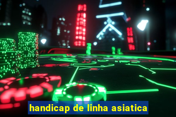 handicap de linha asiatica